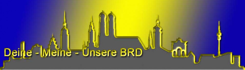 Deine – Meine – Unsere BRD
